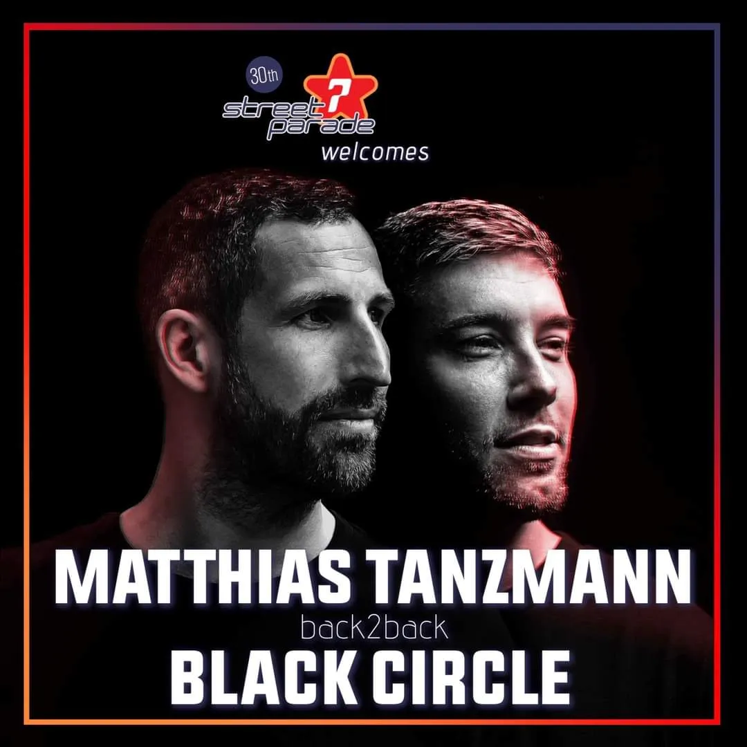 Matthias Tanzmann b2b Black Circle Street Parade 2023